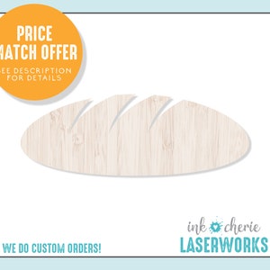 May include: A white wooden cutout of a loaf of bread with three cuts across the top. The text "ink cherie LASERWORKS" is at the bottom of the image. The text "PRICE MATCH OFFER SEE DESCRIPTION FOR DETAILS" is in a yellow circle at the top left of the image. The text "WE DO CUSTOM ORDERS!" is at the bottom left of the image.