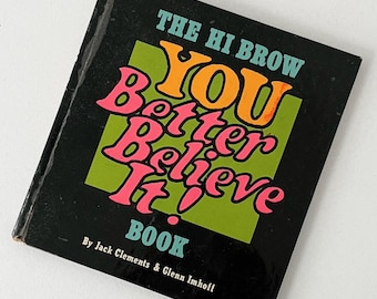 Vintage 60's The Hi Brow You Better Believe It! Book- Jack Clements & Glenn Imhoff -American Greetings - Free Shipping