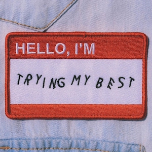 Trying My Best Iron-On Embroidered Patch