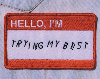 Trying My Best Iron-On Embroidered Patch