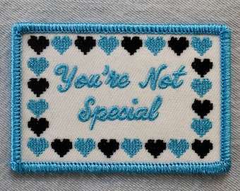 You're Not Special Embroidered Patch