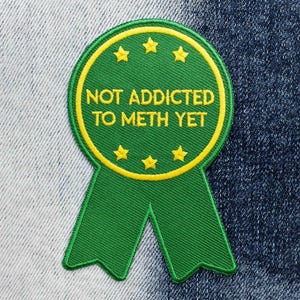 Parche bordado "No adicto a la metanfetamina"