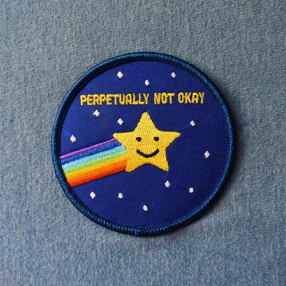 Perpetually Not Okay Embroidered Patch