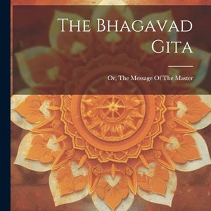 The Bhagavad Gita The Message of the Master Translations of the Original Sanscrit Text 1907 Yogi Ramacharaka PDF Digital Download ebook