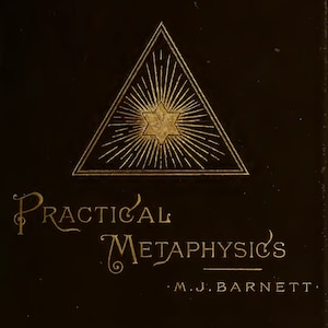 Puede incluir: Portada de libro vintage marrón oscuro con el título "Practical Metaphysics" en letras doradas. Un triángulo dorado con un diseño de estrella y el nombre del autor, M.J. Barnett, también en oro.
