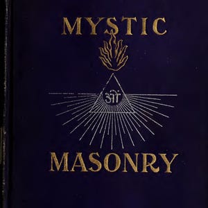 Mystic Masonry or The Symbols of Freemasonry and the Greater Mysteries of Antiquity 1904 Book by Jirah Dewey Buck PDF Digital Download
