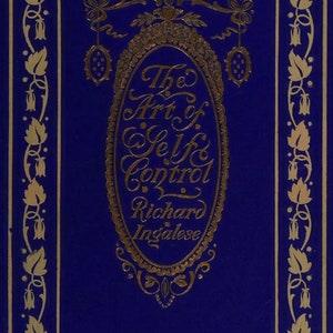 Może przedstawiać: Niebieska książka z złotą ramką i złotym owalem na okładce. Owal zawiera tekst "The Art of Self Control" i "Richard Ingalese".