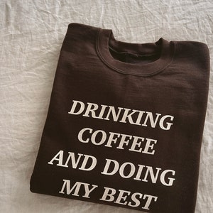 drinking coffee sweatshirt