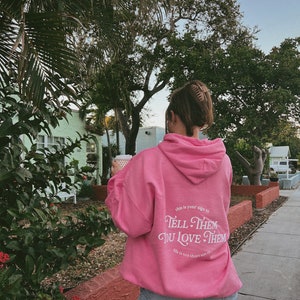 tell them you love them hoodie image 4