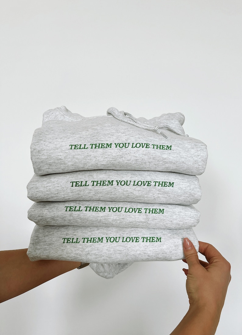 tell them you love them hoodie image 9