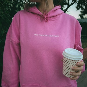 tell them you love them hoodie image 5