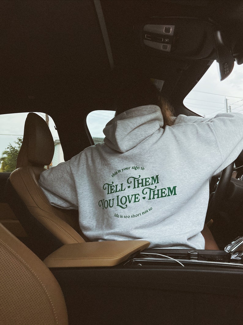 tell them you love them hoodie image 6