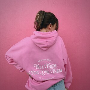 tell them you love them hoodie image 8