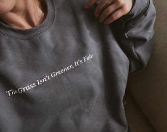 grass isn’t greener sweatshirt