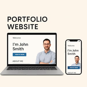 May include: A laptop and smartphone display a portfolio website. The website features the text "PORTFOLIO WEBSITE", "Welcome", "I'm John Smith", and "VIEW MY WORK". The smartphone shows the same content. The background is a light beige.