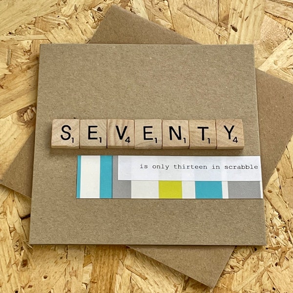 70th Birthday Card Seventy is Only Thirteen in Scrabble. Handmade Card, Seventy, Funny, Wooden Scrabble Tiles