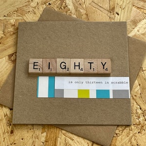80th Birthday Card Eighty is Only Thirteen in Scrabble. Handmade Card, Eighty, Funny, Wooden Scrabble Tiles