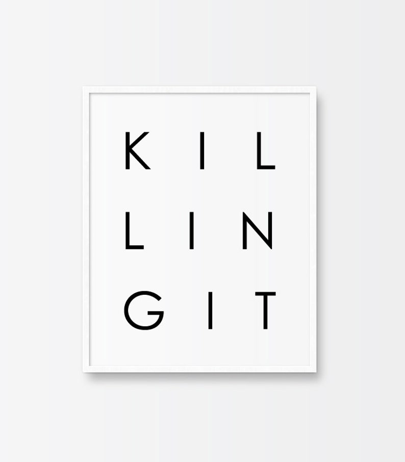 Typography Poster, Printable Art, Killing It Phrase, Black and White, Typography Print, Killing It, Positive Quote, Inspirational Wall Art image 2