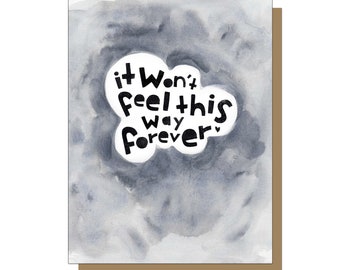 It Won't Feel This Way Forever Greeting Card, Mental Health Awareness, Feel Better Soon, Get Well Card, Sympathy Card, Thinking of You Card