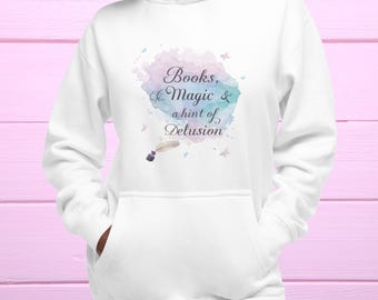 Books Magic & Delusion Hoodie | Funny Book Lover Sweatshirt | Bookish Hoodie | Fantasy Reader Hoodie | Cozy Reading Sweatshirt