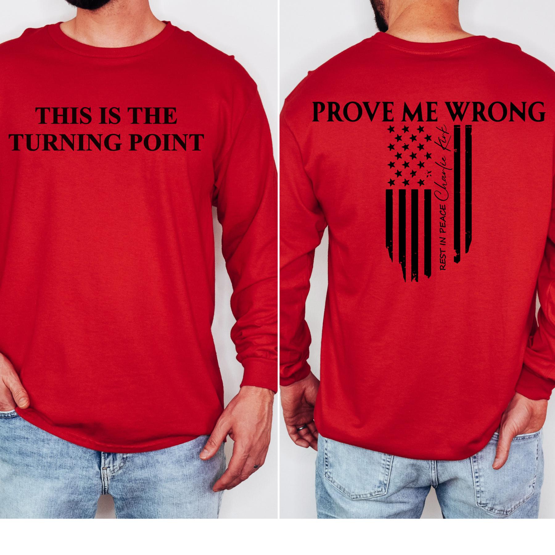 Prove Me Wrong | This is the Turning Point Long Sleeve Shirt - Etsy