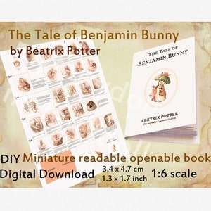 May include: A digital download for a DIY miniature book of "The Tale of Benjamin Bunny" by Beatrix Potter. The book is 1.3 x 1.7 inches and is a 1:6 scale of the original book. The image shows a printed sheet with illustrations and text, and a closed miniature book.