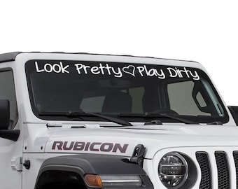 Look Pretty Play Dirty Windshield Banner Decal