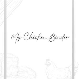Chicken Binder - Chicken Starter Binder Pages - Bird Tracking Pack - Hatching Eggs - Butcher Log