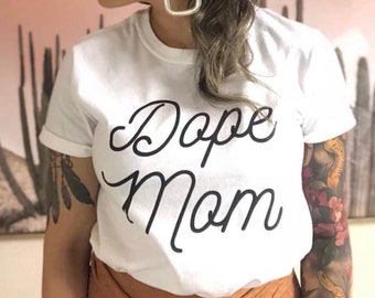 Dope Mom Shirt | Mom Tees | Mama T-shirt | Minimal Mama | Cool Mom Shirt | Funny Mama | Gift for Mom | Mother's Day | Mom Outfit | Mommy Tee