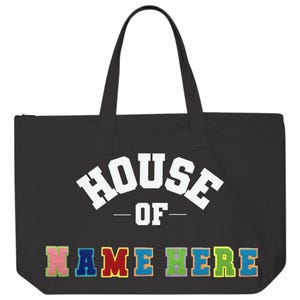 May include: Black canvas tote bag with white text that reads "HOUSE OF NAME HERE" in a colorful, blocky font.