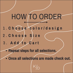 May include: How to order graphic with instructions: Choose color/design, Choose Size, Add to Cart. Repeat steps for all selections. Once all selections are made check out. K/D