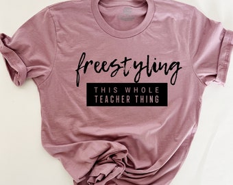 T-shirt dernier jour d'école | Semaine d'appréciation des enseignants | Cadeau de professeur | Professeur préféré | Hauts | FreeStyling This Whole Teacher Thing© |