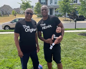 The Original | The Remix | Shirt Set | New Dad | Father and Baby | Dad's Legacy | Dad and Child | Family Shirts | Father’s Day | Generations