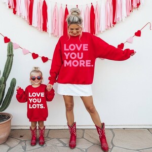 Love You More | Valentines Day | Sweatshirt | Mommy | Daughter | Family Matching | Shirts | Cute VDay Shirt | Girl Tops | Matching Outfits image 2