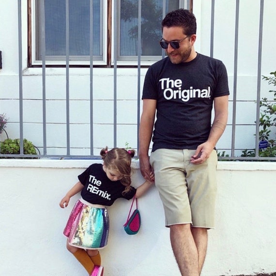 The Original the Remix ® Father Daughter Shirts Daddy's Girl Dad