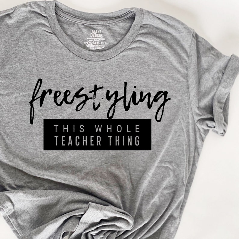 Last Day of School T-shirt Teacher Appreciation Week Teacher Gift Favorite Teacher Tops FreeStyling This Whole Teacher Thing© image 2