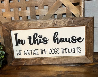In This house We Narrate the Dogs Thoughts- Dog Sign, Cute Dog sign, Dog Decor, Gift For Dog Owner, Funny Dog Sign