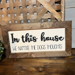In This house We Narrate the Dogs Thoughts- Dog Sign, Cute Dog sign, Dog Decor, Gift For Dog Owner, Funny Dog Sign