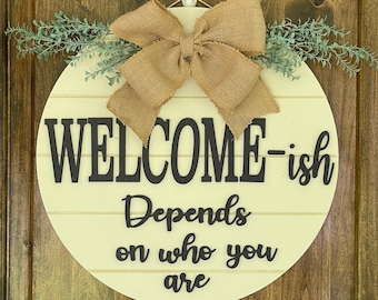 Welcome-ish Door Sign, Funny Welcome Sign, Welcome Sign, Front Porch Welcome Sign, Farmhouse Decor, Funny Couple Gift, Home Gift, Housewarm