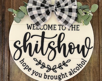 Funny Door Sign/ Shitshow Sign/ Door Decor/ Door Sign/ Funny Gift/ Welcome Sign/ Funny Welcome Sign/ Shitshow