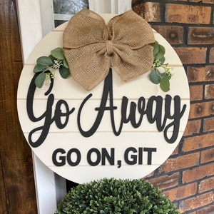 Funny Door Sign, Go Away Door Sign, Go Away, Go on Git Sign, Funny Door Decor, Funny Housewarming Gift, Go Away Sign, Door Sign