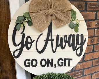 Funny Door Sign, Go Away Door Sign, Go Away, Go on Git Sign, Funny Door Decor, Funny Housewarming Gift, Go Away Sign, Door Sign