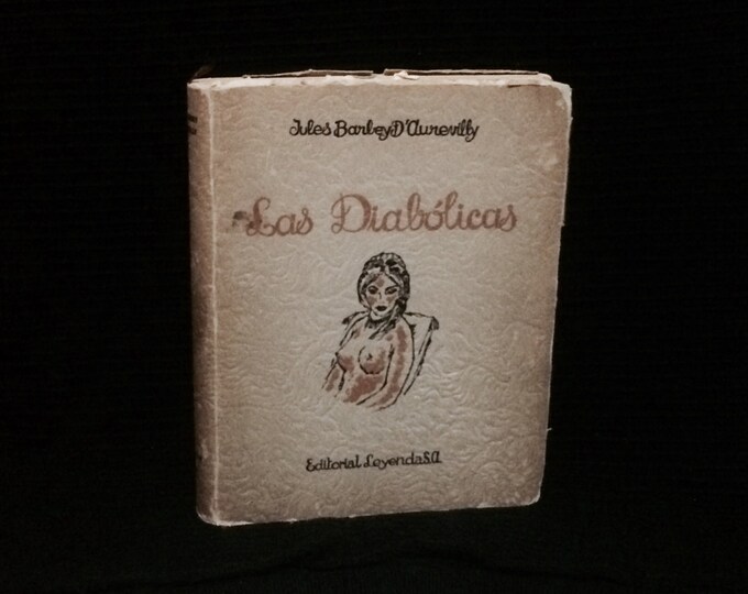 A Rare 1945 First & Limited Edition - Illustrated (No. 1664)  Las Diabólicas - Jules Barley D'aurevilly - Editorial Leyenda S.A. #2755