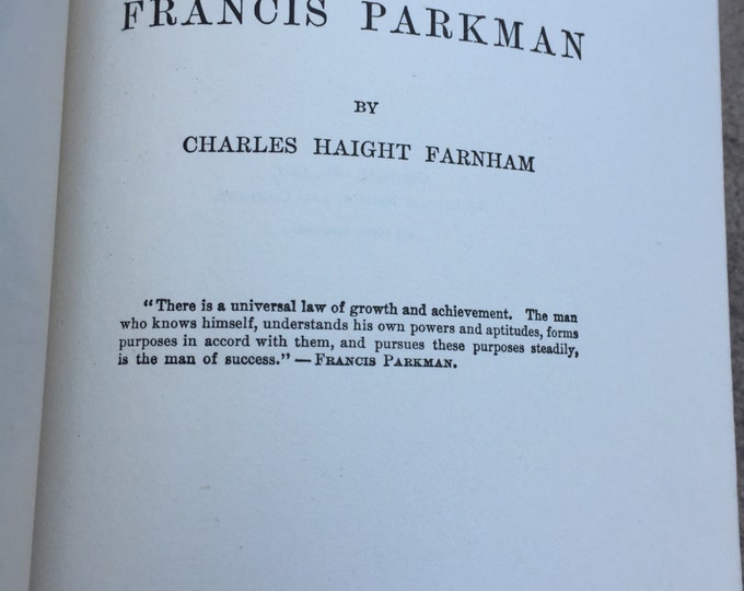 RESERVED 4 Emily A Life of Francis Parkman - Charles Haight Farnham, Little Brown, and Company, 1923 #1325
