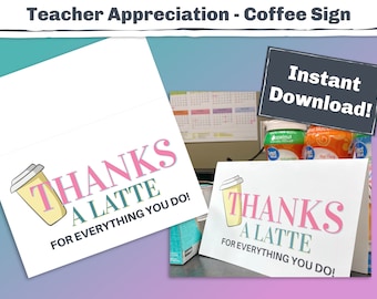Teacher Appreciation Week Coffee Sign - Thanks A Latte, Teacher gift idea for the end of the year or their birthday too. Print & add coffee.