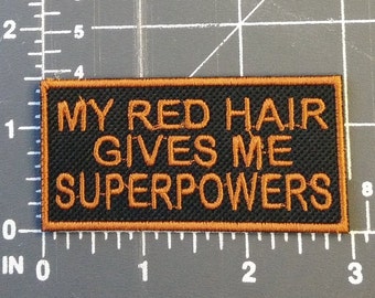 My Red Hair Gives Me Superpowers  (free mailing in U.S.)