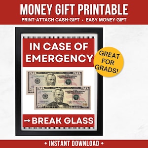 Puede incluir: Una impresión enmarcada de un regalo de dinero con el texto "IN CASE OF EMERGENCY" y "BREAK GLASS". Incluye dos billetes de cincuenta dólares. Un círculo amarillo dice "GREAT FOR GRADS!" y el texto "INSTANT DOWNLOAD".