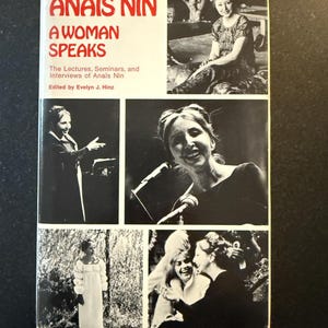 May include: A book cover with the title "ANAÏS NIN A WOMAN SPEAKS" in red and white. The cover displays black and white photographs of a woman, possibly Anaïs Nin, in different settings. The book is edited by Evelyn J. Hinz.