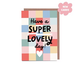 Super lovely day greetings card