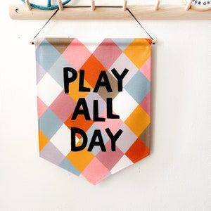 Play All Day Fabric Banner - Kids wall Decor | Nursery or Playroom Wall Hanging | Handmade Orgnic Cotton Banner